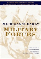 Michigan s Early Military Forces: A Roster and