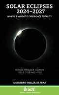 SOLAR ECLIPSES 2024 - 2027: Where and When to Expe