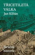 Třicetiletá válka / Stručná historie Jan Kilián