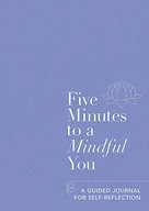 Five Minutes to a Mindful You: A guided journal