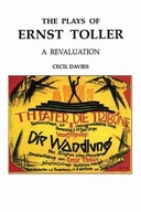 The Plays of Ernst Toller: A Revaluation Davies