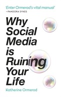 Why Social Media is Ruining Your Life Ormerod