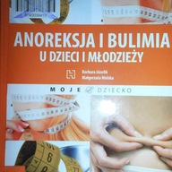 Anoreksja i bulimia u dzieci i młodzieży - Józefik