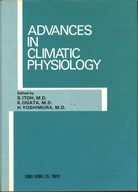 ADVANCES IN CLIMATIC PHYSIOLOGY - S. ITOH, K. OGATA, H. YOSHIMURA