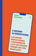 Z nosem w smartfonie. Co nasze dzieci robią w internecie...