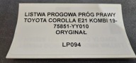 moulding threshold right TOYOTA COROLLA E21 KOMBI 19- 75851-YY010