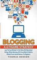 Blogging: A 6-Figure Strategy: Learn The