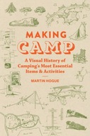 Making Camp: A Visual History of Camping s Most