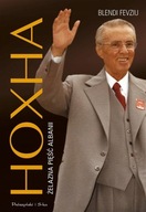 Hoxha. Żelazna pięść Albanii Fevziu