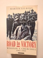 ROAD TO VICTORY WINSTON S. CHURCHILL 1941-1945 MARTIN GILBERT