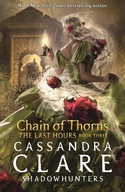 THE LAST HOURS: CHAIN OF THORNS Cassandra Clare