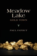 Meadow Lake: Gold Town Fatout Paul