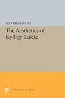 The Aesthetics of Gyorgy Lukacs Kiralyfalvi Bela