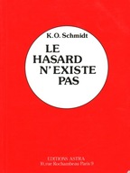 LE HASARD N'EXISTE PAS - K. O. SCHMIDT