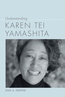Understanding Karen Tei Yamashita Sheffer Jolie