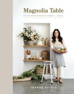 MAGNOLIA TABLE, VOLUME 2: A COLLECTION OF RECIPES FOR GATHERING Joanna