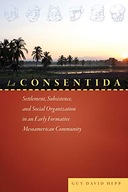 La Consentida: Settlement, Subsistence, and