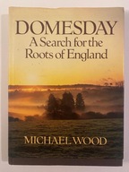 Domesday A Search for the Roots of England Michael Wood