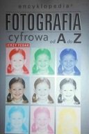 Fotografia cyfrowa od A do Z - Jerzy Fedak