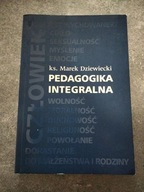 PEDAGOGIKA INTEGRALNA Marek Dziewiecki