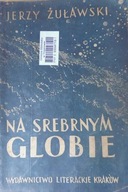 Na Srebrnym Globie - Jerzy Żuławski