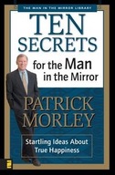 Ten Secrets for the Man in the Mirror: Startling