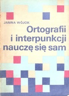 Ortografii i interpunkcji nauczę się sam Janina Wójcik