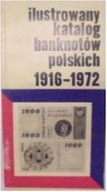 Ilustrowany katalog banknotów polskich 1916-1972