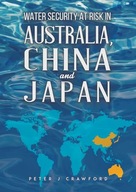 Water Security at Risk in Australia, China and Japan Peter J Crawford