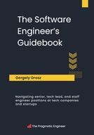 The Software Engineer's Guidebook: Navigating senior, tech lead, and staff