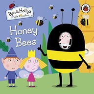 Ben and Holly s Little Kingdom: Honey Bees Ben