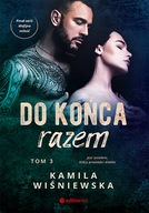 DO KOŃCA RAZEM. OD ZAWSZE BYŁAŚ MOJA. TOM 3 - KAMILA WIŚNIEWSKA