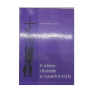 O wierze i Kościele w czasach krytyki -