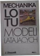 Mechanika lotu modeli latających - Jan Staszek