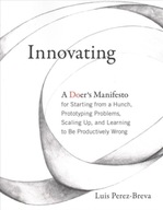 Innovating: A Doer s Manifesto for Starting from