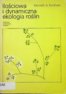 Ilościowa i dynamiczna ekologia roślin K.A.Kershaw