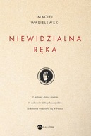 NIewidzialna ręka - Maciej Wasielewski