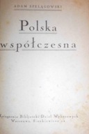 Polska współczesna - A Szelągowski