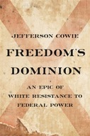 Freedom s Dominion: A Saga of White Resistance to
