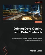 Driving Data Quality with Data Contracts: A comprehensive guide to building