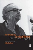 Worlds of Irving Howe: The Critical Legacy Rodden