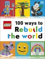 LEGO 100 Ways to Rebuild the World: Get inspired to make the world an aweso
