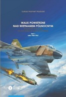 Walki powietrzne nad Wietnamem Północnym w 1965-1968 tom 1/2 kpl