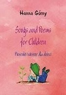 SONGS AND POEMS FOR CHILDREN. PIOSENKI I WIERSZE.. - HANNA GÓRNY