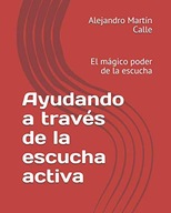 Ayudando a traves de la escucha activa: El magico poder de la escucha