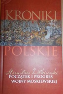 Początek i progres wojny moskiewskiej Stanisław Żó