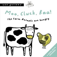 Moo, Cluck, Baa! The Farm Animals Are Hungry: A