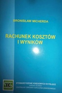 Rachunek kosztów i wyników - Bronisław Micherda