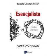 Esencjalista Mniej ale lepiej Greg McKeown