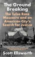 The Ground Breaking: The Tulsa Race Massacre and